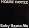 12'' - House Boyzz - Baby House Me