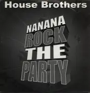 House Brothers - Nanana Rock The Party