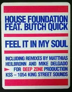 House Foundation Featuring Butch Quick - Feel It In My Soul