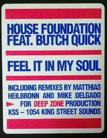 House Foundation Featuring Butch Quick - Feel It In My Soul