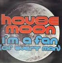 12inch Vinyl Single - House Moon - I'm A Fan (Of Every Man)