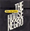12inch Vinyl Single - House Negro - Take Me Away