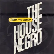 House Negro - Take Me Away