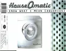 CD Single - House-O-Matic - Know What I Mean (Aquarius)