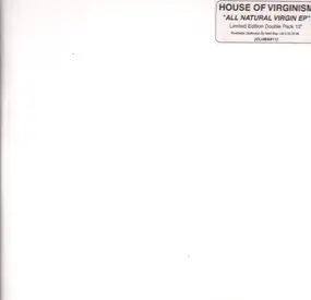 House Of Virginism - All Natural Virgin EP