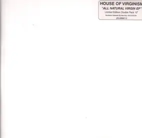 House Of Virginism - All Natural Virgin EP