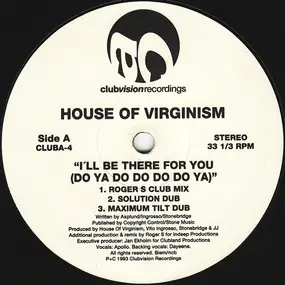 House Of Virginism - I'll Be There For You (Do Ya Do Do Do Do Ya)