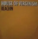 12'' - House Of Virginism - Reachin