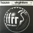 12inch Vinyl Single - House Of Virginism - I'll Be There For You (Doya Do Do Do Doya)