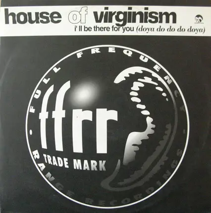 House Of Virginism - I'll Be There For You (Doya Do Do Do Doya)