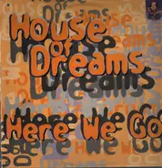 House Of Dreams - Here We Go