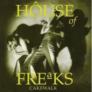 CD - House Of Freaks - Cakewalk