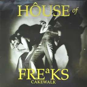 House of Freaks - Cakewalk