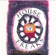 House Of Freaks - Invisible Jewel