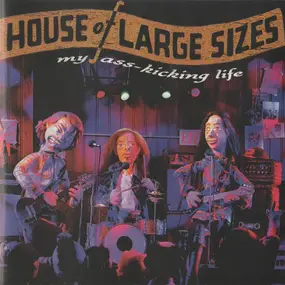 House of Large Sizes - My Ass-Kicking Life