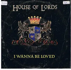 House of Lords - I Wanna Be Loved