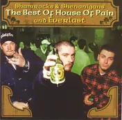 House of Pain - Shamrocks And Shenanigans (The Best Of House Of Pain And Everlast)