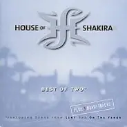 House Of Shakira - Best Of Two