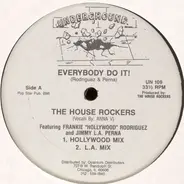 House Rockers Featuring Frankie 'Hollywood' Rodriguez And Jimmy L.A. Perna - Everybody Do It!