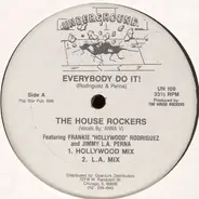 House Rockers Featuring Frankie 'Hollywood' Rodriguez And Jimmy L.A. Perna - Everybody Do It!