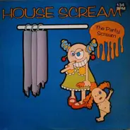 House Scream - The Party Scream