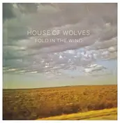 HOUSE OF WOLVES - Fold in the Wind