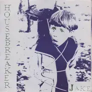 Housebreaker / Helva - Jake