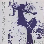 Housebreaker / Helva - Jake
