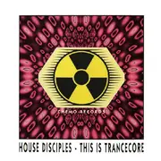 12inch Vinyl Single - House Disciples - This Is Trancecore - Yellow, Clear