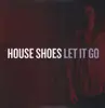 Double LP - House Shoes - Let It Go