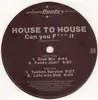 12'' - House To House - Can You F*** It