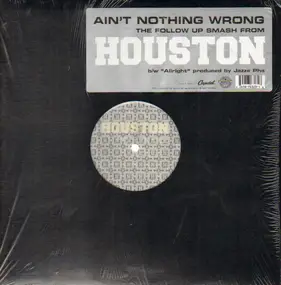 Houston - Ain't Nothing Wrong / Allright