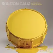 CD - Houston Calls - A Collection Of Short Stories