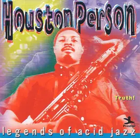 Houston Person - Legends Of Acid Jazz Houston Person Truth!