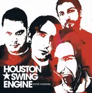 Houston Swing Engine - Entre Hommes