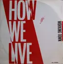 12inch Vinyl Single - How We Live - Working Town