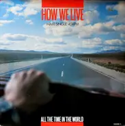 How We Live - All The Time In The World