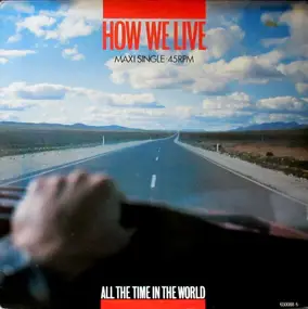 how we live - All The Time In The World