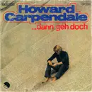 7inch Vinyl Single - Howard Carpendale - ... Dann Geh Doch - Teldec Pressing