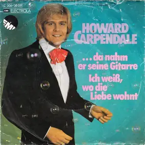 Howard Carpendale - Da Nahm er Seine Gitarre - Ich weis Wo Die Libe Wohnt