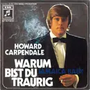 7inch Vinyl Single - Howard Carpendale - Warum Bist Du Traurig