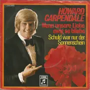 7inch Vinyl Single - Howard Carpendale - Wenn Unsere Liebe Ewig So Bliebe