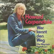 Howard Carpendale - Wer Kennt Den Weg (Der Weg Nach Santa Cruz)