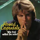 7inch Vinyl Single - Howard Carpendale - Wie Frei Willst Du Sein?