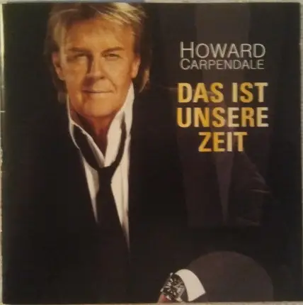 Howard Carpendale - Das Ist Unsere Zeit