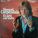 7inch Vinyl Single - Howard Carpendale - Es Geht Um Mehr