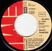 7inch Vinyl Single - Howard Carpendale - ...Da Nahm Er Seine Gitarre