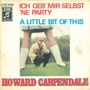 7inch Vinyl Single - Howard Carpendale - Ich Geb' Mir Selbst 'Ne Party / A Little Bit Of This