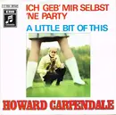 7inch Vinyl Single - Howard Carpendale - Ich Geb' Mir Selbst 'Ne Party / A Little Bit Of This