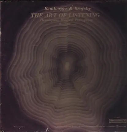 Howard Brofsky & Jeanne Shapiro Bamberger - The Art Of Listening: Developing Musical Perception